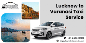 Lucknow-to-Varanasi-Taxi-Service